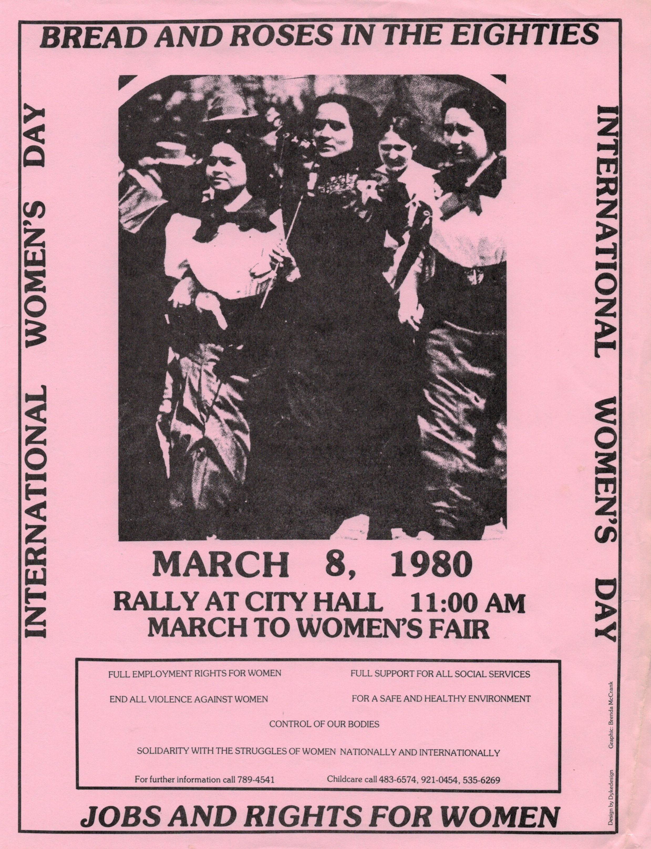 The central theme of the 1980 International Women's Day March in Toronto was Bread and Roses in the 80s - Jobs and Rights for Women. Demands included full employment rights, full support for social services, ending violence against women, a safe and healthy environment, and control of our bodies.