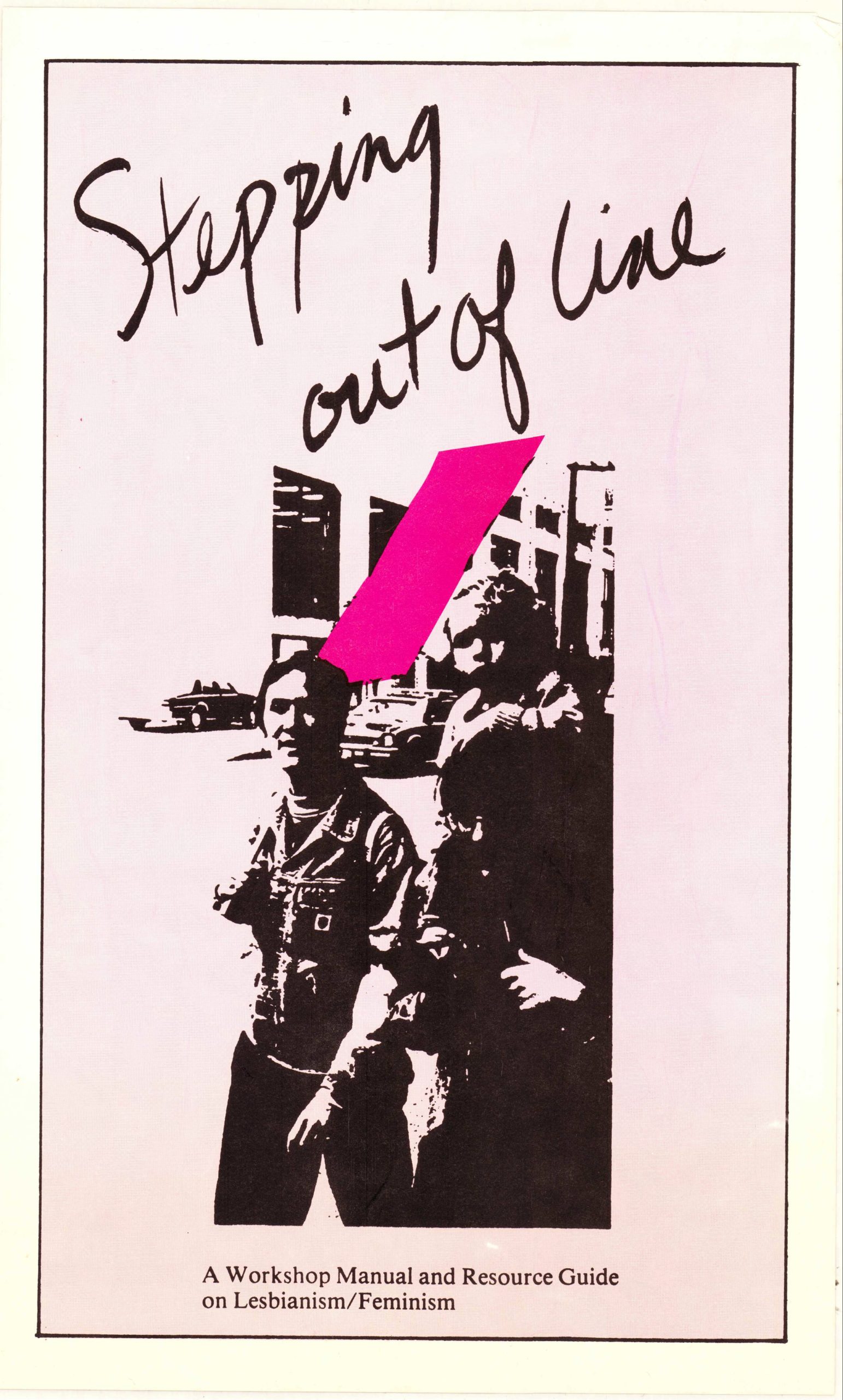 Poster for Stepping out of Line: A Workshop Manual and Resource Guide on Lesbianism/Feminism by Nym Hughes, Yvonne Johnson and Yvette Perreault and published by Press Gang Publishers (Vancouver) in 1984.