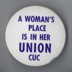 Undated CUC button in support of women in the union.