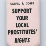 The Canadian Organization for the Rights of Prostitutes (CORPS) supported the decriminalization of prostitution and challenged negative stereotypes about sex work.